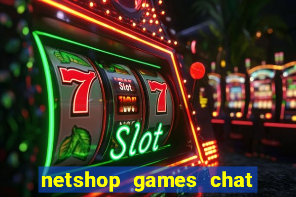 netshop games chat ao vivo